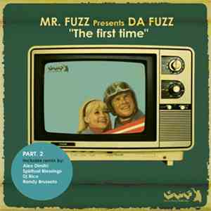 Mr. Fuzz Presents Da Fuzz - The First Time (Part. 2)