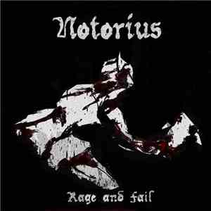 Notorius  - Rage And Fail