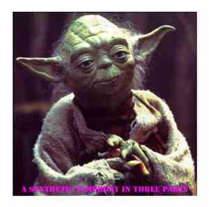 Please Kill Yoda - A Synthetic Symphony In Three Parts