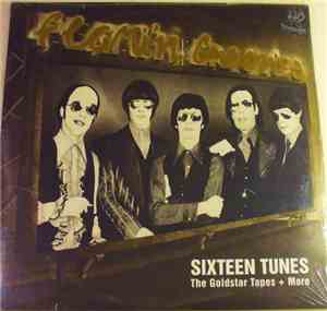 The Flamin' Groovies - Sixteen Tunes - The Goldstar Tapes + More