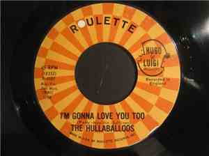 The Hullaballoos - I'm Gonna Love You Too / Party Doll