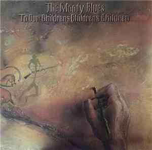 The Moody Blues - To Our Children's Children's Children