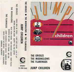 The Orioles / The Moonglows / The Flamingos - Jump Children