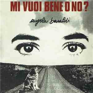 Angela Baraldi - Mi Vuoi Bene O No?