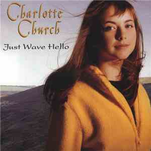 Charlotte Church - Just Wave Hello