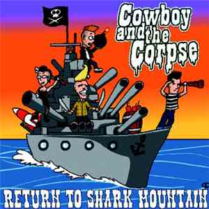 Cowboy & The Corpse - Return To Shark Mountain