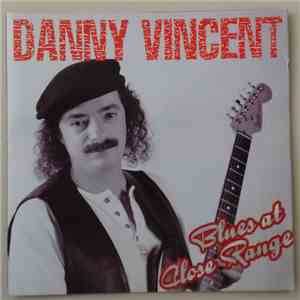Danny Vincent - Blues At Close Range