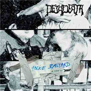 Dejadeath - Police Bastard