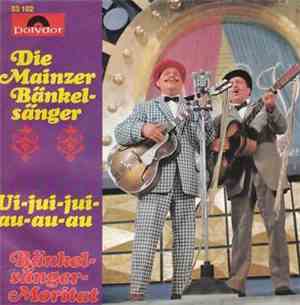 Die Mainzer Bänkelsänger - Ui-Jui-Jui-Au-Au-Au / Bänkelsänger-Moritat