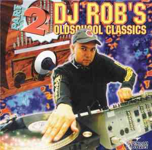 DJ Rob - DJ Rob's Oldschool Classics Part 2