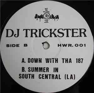 DJ Trickster - Down With Tha 187 / Summer in South Central (LA)