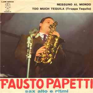 Fausto Papetti - Nessuno Al Mondo / Too Much Tequila (Troppa Tequila)