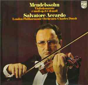 Felix Mendelssohn-Bartholdy – Salvatore Accardo, Charles Dutoit, The London ...
