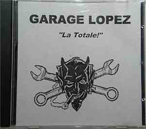 Garage Lopez - La Totale!