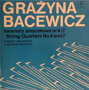 Grażyna Bacewicz - Warsaw String Quartet - String Quartets No. 4 And 7