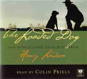 Henry Lawson Read By Colin Friels - The Loaded Dog And More Classic Favouri ...