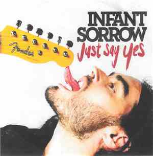 Infant Sorrow - Just Say Yes