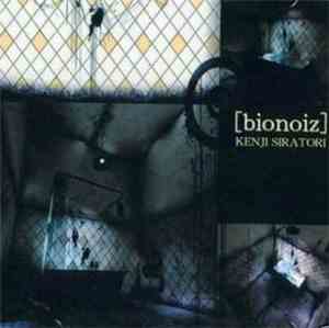 Kenji Siratori - [Bionoiz]