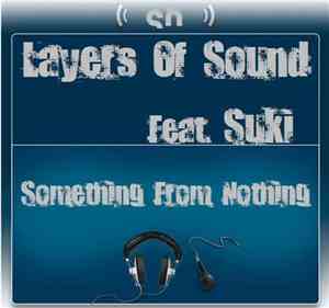 Layers Of Sound Feat Suki  - Something From Nothing
