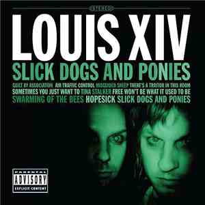 Louis XIV - Slick Dogs And Ponies
