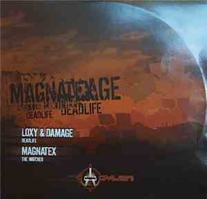 Loxy & Damage / Magnatex - Deadlife / The Watcher