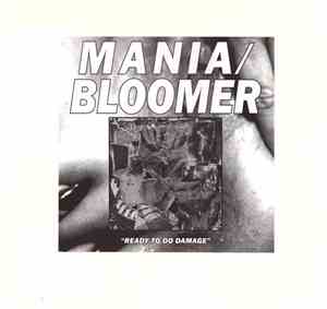 Mania  / Bloomer - Ready To Do Damage
