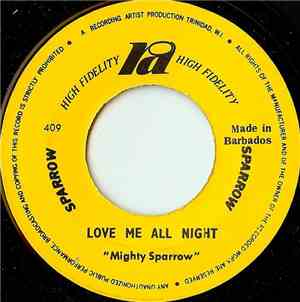 Mighty Sparrow - Love Me All Night