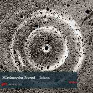 Mikelangelos Project - Echoes