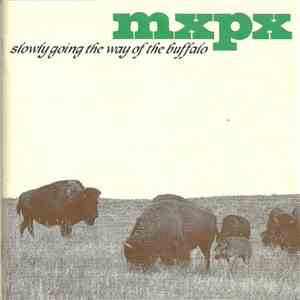 MxPx - Slowly Going The Way Of The Buffalo
