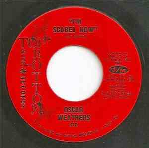 Oscar Weathers - When You Steal / I'm Scared Now