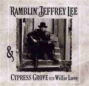 Ramblin' Jeffrey Lee & Cypress Grove With Willie Love - Ramblin' Jeffrey Le ...