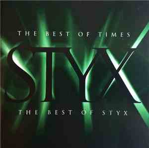 Styx - The Best Of Times: The Best Of Styx