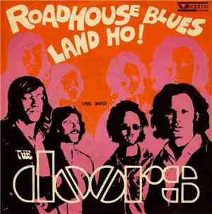 The Doors - Roadhouse Blues / Land Ho!