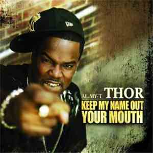 THOR  - Keep My Name Out Your Mouth