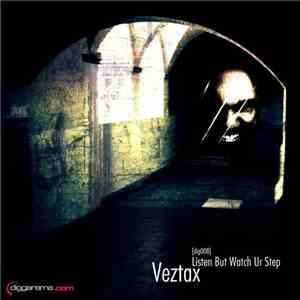 Veztax - Listen But Watch UR Step