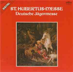 Wilhelm F. Schmid - St. Hubertus-Messe (Deutsche Jägermesse)