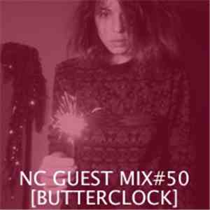 Butterclock - NC Guest Mix#50