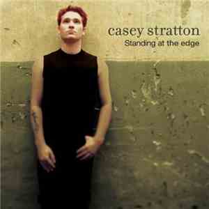 Casey Stratton - Standing At The Edge