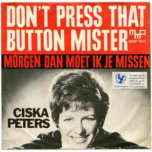 Ciska Peters - Don't Press That Button Mister / Morgen Dan Moet Ik Je Misse ...