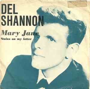 Del Shannon - Mary Jane / Stains On My Letter