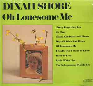 Dinah Shore - Oh Lonesome Me