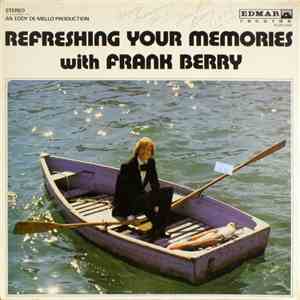 Frank Berry  - Refreshing Your Memories With Frank Berry