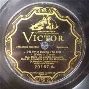 Gus C. Edwards And His Orchestra - I'll Fly To Hawaii / Cryin' For The Moon