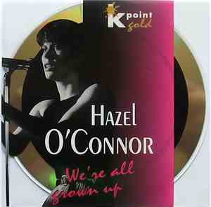 Hazel O'Connor - We're All Grown Up