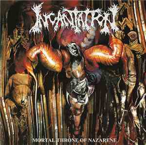 Incantation - Mortal Throne Of Nazarene