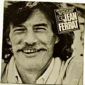 Jean Ferrat - 13, Les Instants Voles; Le Chef De Gare Est Amoureux. Chanson ...
