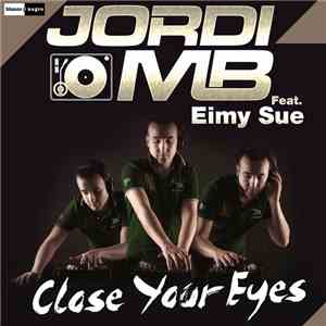Jordi MB Feat. Eimy Sue - Close Your Eyes