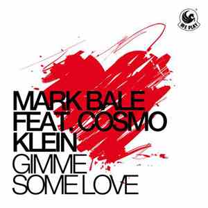 Mark Bale Feat. Cosmo Klein - Gimme Some Love