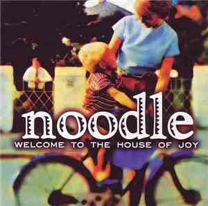 Noodle - Welcome To The House Of Joy