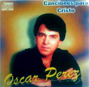Oscar Pérez - Canciones Para Cristo